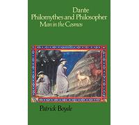 Dante Philomythes and Philosopher: Man in the Cosmos