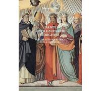 Dante Rivoluzionario Borghese: Per Una Lettura Storica Della Commedia
