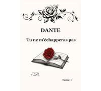 DANTE - Tu ne m'échapperas pas