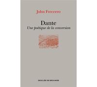 Dante Une poétique de la conversion - John Freccero - Desclée De Brouwer - broché - Essai