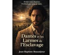 Dantès et les larmes de l'esclavage: Dantes et les larmes de l'esclavage