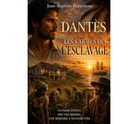 Dantès et les larmes de l'esclavage: Une saga familiale et d'aventures aux Antilles
