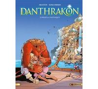 Danthrakon - vol. 02/3 Christophe Arleston (Auteur), Claude Guth (Coloriste), Florence Torta (Coloriste), Olivier G. Boiscommun (Dessinateur)
