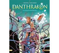 Danthrakon - vol. 03/3 Christophe Arleston (Auteur), Olivier G. Boiscommun (Dessinateur)