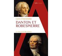 Danton et Robespierre: Le choc de la Révolution
