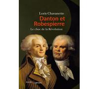 Danton et Robespierre Le choc de la Révolution - Loris Chavanette - Passés Composés - broché - Essai