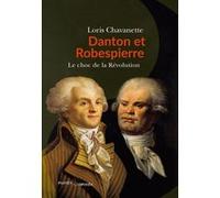 Danton et Robespierre: Le choc de la Révolution
