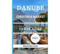 Danube Christmas Market cruise Guide 2025: Your Ultimate Festive River Journey Through Europe’s Holiday Magic