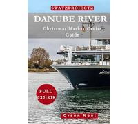 Danube Christmas Market Cruise Guide: Unlocking the Secrets of Europe's Festive Waterway Magic