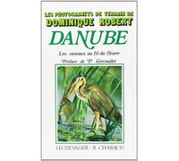 Danube - Les Oiseaux Au Fil Du Fleuve