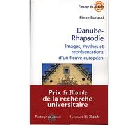 Danube-Rhapsodie Images, mythes et représentations - Pierre Burlaud - Grasset - broché - Essai