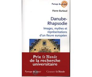 Danube-Rhapsodie Images, mythes et représentations - Pierre Burlaud - Grasset - broché - Essai