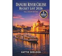 DANUBE RIVER CRUISE BUCKET LIST 2026: Insider Tips, Cruise Line, Port Guide & Map from Passau to the Black Sea | Honest Itineraries for Wachau, Vienna, Budapest, Iron Gates & Christmas Markets