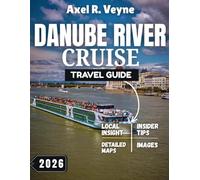 Danube River Cruise Travel Guide 2026: Beyond the Blue Horizon: Sustainable Sails, New Ships & Cultural Riches on the Danube in 2026