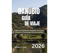 DANUBIO Guía de viaje 2026: Explora la arquitectura antigua, el sabor culinario y las tranquilas tierras del río