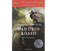 Danubio rosso. L'alba dei barbari. Il romanzo di Roma (Vol. 9)