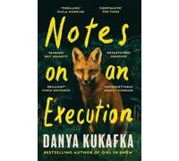 Danya Kukafka Notes on an Execution (Poche)