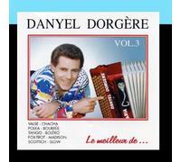 Danyel Dorgère - Le Meilleur De Danyel Dorgère Vol. 3