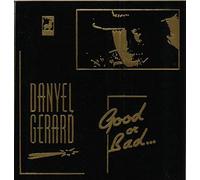 Danyel Gerard - Good or Bad...