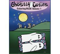 Danyilla’s Ghostly Cuties: Coloring Book Volume 1 - 28 Hand Drawn Cute and Silly Ghosts Doing Outside Things - Perfect for Adults Teens and Kids