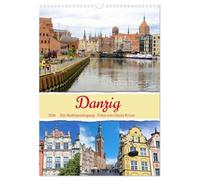Danzig - Ein Stadtspaziergang (Wandkalender 2026 DIN A3 hoch), CALVENDO Monatskalender: Zauber der polnischen Hansestadt in eindrucksvollen Fotos