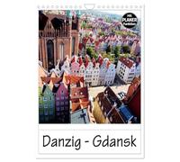 Danzig - Gdansk (Wandkalender 2026 DIN A4 hoch), CALVENDO Monatskalender: Danzig - Eine atemberaubende Architektur, eine unglaubliche Vielfalt an ... Bauwerken aus verschiedenen Stil-Epochen
