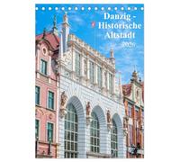 Danzig - Historische Altstadt (Tischkalender 2026 DIN A5 hoch), CALVENDO Monatskalender: Der Kalender nimmt Sie mit auf einen Rundgang durch die polnische Hansestadt Danzig
