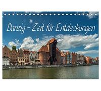 Danzig - Zeit für Entdeckungen (Tischkalender 2026 DIN A5 quer), CALVENDO Monatskalender: Danzig - Zeit für Entdeckungen in der ehemaligen Hansestadt