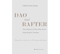 Dao and Rafter: The Chronicle of Those Who Fled to Hong Kong for Freedom