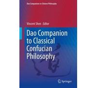 Dao Companion To Classical Confucian Philosophy