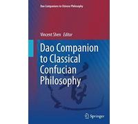 Dao Companion To Classical Confucian Philosophy