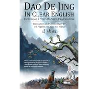 Dao De Jing in Clear English: Including a Step by Step Translation
