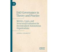 Dao Governance in Theory and Practice: Metrics, Cases, and Structural Evaluation for Decentralized Autonomous Organizations