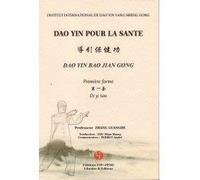 Dao yin pour la sante : premiere forme (livre et dvd)