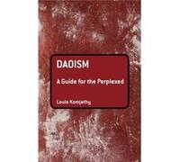 Daoism: A Guide For The Perplexed (Guides For The Perplexed) (Paperback) Louis Komjathy, (Auteur)