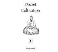Daoist Cultivation, Book 11 - Zhang Sanfeng: The Daoist Classic - Translation and Commentary