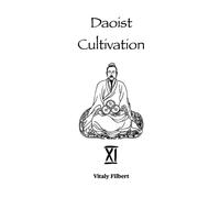 Daoist Cultivation, Book 11 - Zhang Sanfeng: The Daoist Classic - Translation And Commentary