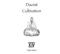 Daoist Cultivation, Book 14 - Discourse on Sitting in Forgetfulness: Translation and Commentary