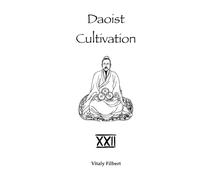 Daoist Cultivation, Book 22: Xìng Mìng Guīzhǐ: Hēng Collection: A Daoist Inner Alchemy Classic • Translation and Commentary