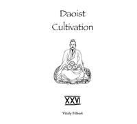 Daoist Cultivation, Book 26: Essential Writings of Bai Yuchan: A Daoist Inner Alchemy Commentary on the Dao De Jing with Ziqing’s Pointing to the Mysterious and True Words on Cultivating the Dao