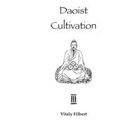 Daoist Cultivation, Book 3: Ming Gong: Qigong, Neigong and Neidan: 1st Level of Inner Alchemy + Video