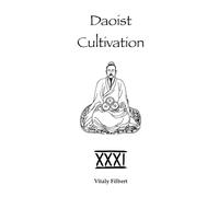 Daoist Cultivation, Book 31: Transmission of the Dao: The Zhongli-Lü Dialogue on Daoist Inner Alchemy
