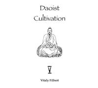 Daoist Cultivation, Book 5: Elixir Cultivation: Qigong, Neigong and Neidan - Second Level + Video