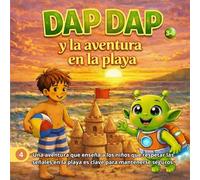 DAP-DAP y la Aventura de la Playa: Una aventura que enseña a los niños a respetar las señales y normas en la playa es clave para mantenerse seguros. ... los detalles y aprender sobre advertencias.
