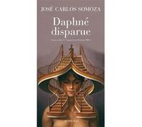 Daphné disparue José Carlos Somoza (Auteur), Marianne Millon (Traduction)
