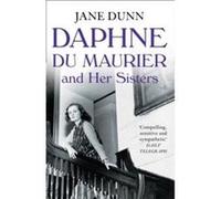 Daphne du Maurier and her Sisters by Jane Dunn Paperback Book Dunn, Jane (Auteur)