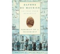 Daphne du Maurier: Letters from Menabilly Portrait of a Friendship