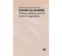 Daphne du Maurier: Writing, Identity and the Gothic Imagination Horner, A (Auteur)
