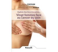 Daphné, Zoé, Eve et les autres... Vingt femmes face au cancer du sein