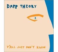 Dapp Theory - Y'all Just Don't Know [Import]